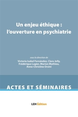 Un enjeu éthique : l'ouverture en psychiatrie