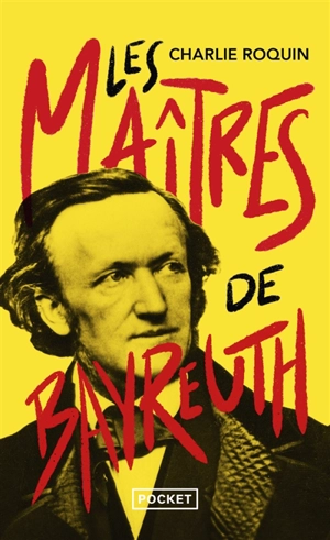 Les maîtres de Bayreuth - Charlie Roquin