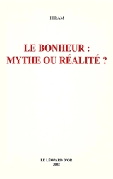 Le bonheur : mythe ou réalité ? - Hiram
