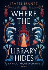 Where the library hides - Isabel Ibanez