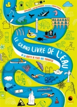 Le grand livre de l'eau : de la goutte de pluie aux tsunamis - Sarah Garré