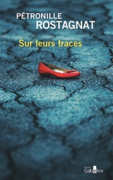 Sur leurs traces - Pétronille Rostagnat