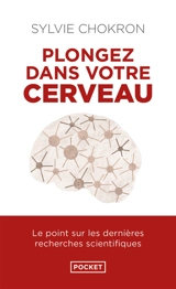 Plongez dans votre cerveau : l'explorer, c'est l'apprivoiser - Sylvie Chokron