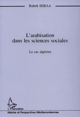 L'arabisation dans les sciences sociales : le cas de l'Université algérienne - Rabah Sebaa
