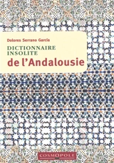 Dictionnaire insolite de l'Andalousie - Dolores Serrano Garcia