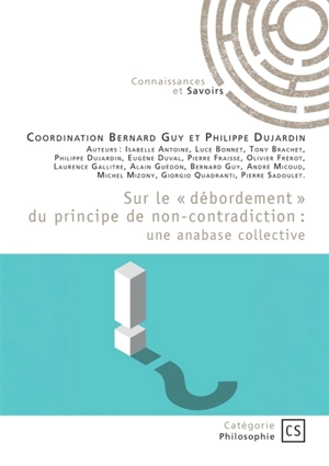 Sur le « débordement » du principe de non-contradiction : une anabase collective