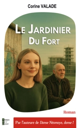 Le jardinier du fort - Corine Valade