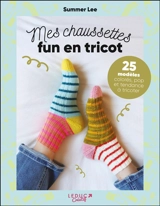 Mes chaussettes fun en tricot : 25 modèles colorés, pop et tendance à tricoter - Summer Lee