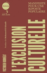L'exclusion culturelle : manifeste pour une riposte populaire - Victorien Bornéat