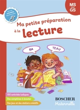 Ma petite préparation à la lecture MS, GS : 150 activités ludiques, des comptines à écouter, des jeux et des ateliers créatifs