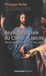 Royauté sociale du Christ et laïcité : relire Quas primas cent ans après - Philippe Pellet