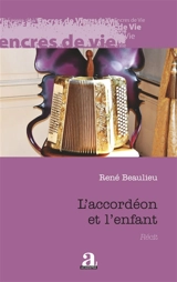 L'accordéon et l'enfant : récit - René Beaulieu