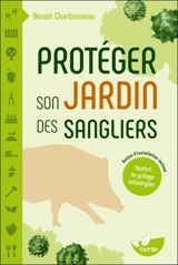 Protéger son jardin des sangliers - Benoit Charbonneau