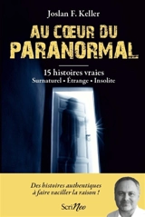 Dossiers paranormaux : au coeur du paranormal - Joslan F. Keller