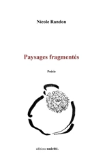 Paysages fragmentés - Nicole Randon