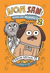 Non, Sam !. Vol. 2. Gare au miaou ! - Drew Daywalt