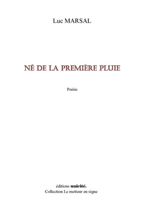 Né de la première pluie - Luc Marsal