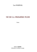 Né de la première pluie - Luc Marsal