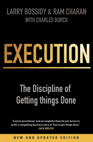 Execution : The Discipline of Getting Things Done - Larry Bossidy