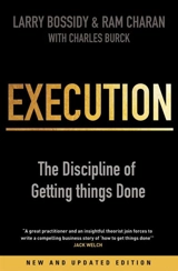 Execution : The Discipline of Getting Things Done - Larry Bossidy