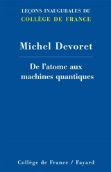 De l'atome aux machines quantiques - Michel H. Devoret