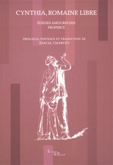 Cynthia, Romaine libre : élégies amoureuses de Properce - Properce