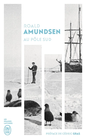 Au pôle Sud - Roald Amundsen