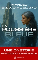 La Poussière bleue - Manuel Bravo Huelamo