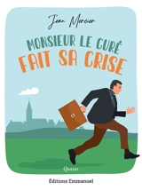 Monsieur le curé fait sa crise - Jean Mercier