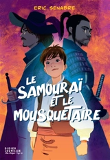 Le samouraï et le mousquetaire - Eric Senabre