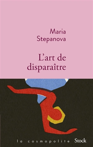 L'art de disparaître - Maria Stepanova