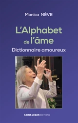 L'alphabet de l'âme : dictionnaire amoureux - Monica Nève