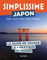 Simplissime : Japon, Tokyo, Kyoto, Nara, Osaka, Hiroshima : le guide de voyage le + pratique du monde - Marie Borgers