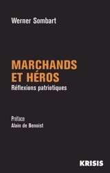 Marchands et héros : réflexions patriotiques - Werner Sombart