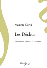 Les déchus - Maxime Gorki