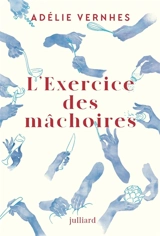 L'exercice des mâchoires - Adélie Vernhes