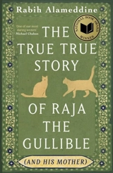 The True True Story of Raja the Gullible (and His Mother) - Rabih Alameddine