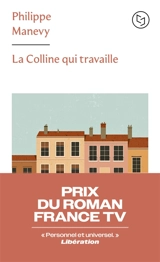 La colline qui travaille - Philippe Manevy
