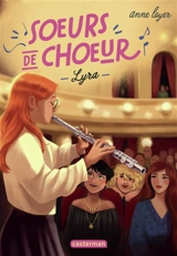 Soeurs de choeur. Vol. 3. Lyra - Anne Loyer