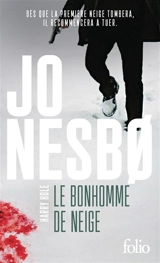 Une enquête de l'inspecteur Harry Hole. Le bonhomme de neige - Jo Nesbo