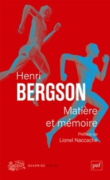 Matière et mémoire : essai sur la relation du corps à l'esprit - Henri Bergson