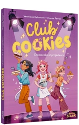 Club Cookies. Vol. 3. Cheesecake et projecteurs - Véronique Delamarre Bellégo