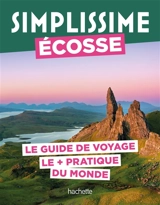 Simplissime : Ecosse : le guide de voyage le + pratique du monde - Sarah Lachhab