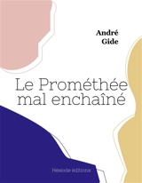 Le Prométhée mal enchaîné (grand format) - André Gide