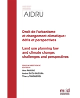 Droit de l'urbanisme et changement climatique : défis et perspectives : actes du XIVe colloque de l'AIDRU, Bucarest, 20-21 septembre 2024. Land use planning law and climate change : challenges and perspectives : XIVth AIDRU conference proceedings, Bu - Association internationale de droit de l'urbanisme. Colloque biennal (14 ; 2024 ; Bucarest)