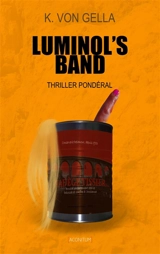 Luminol's band : thriller pondéral - Kristen von Gella