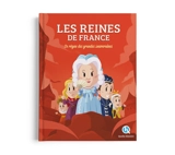 Les reines de France : le règne des grandes souveraines