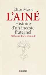 L'aîné : histoire d'un inceste fraternel - Elise Mask