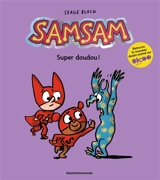 SamSam. Vol. 12. Super doudou ! - Serge Bloch