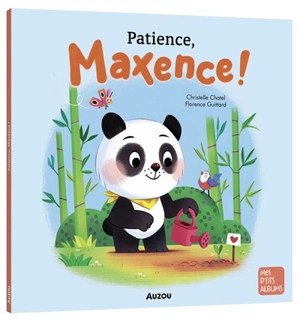 Patience, Maxence ! - Christelle Chatel